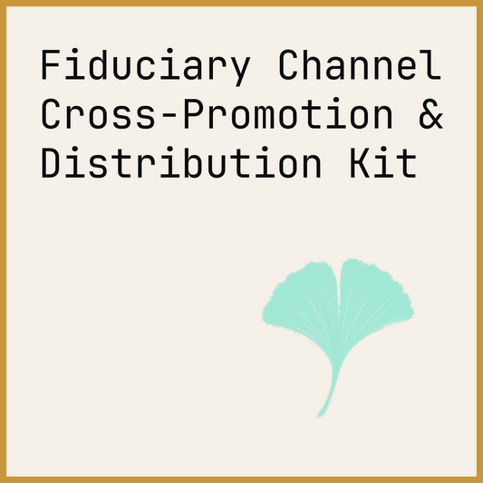 Fiduciary Channel Cross-Promotion & Distribution Kit