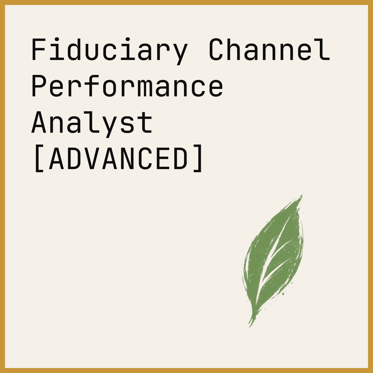 Fiduciary Channel Performance Analyst [ADVANCED]