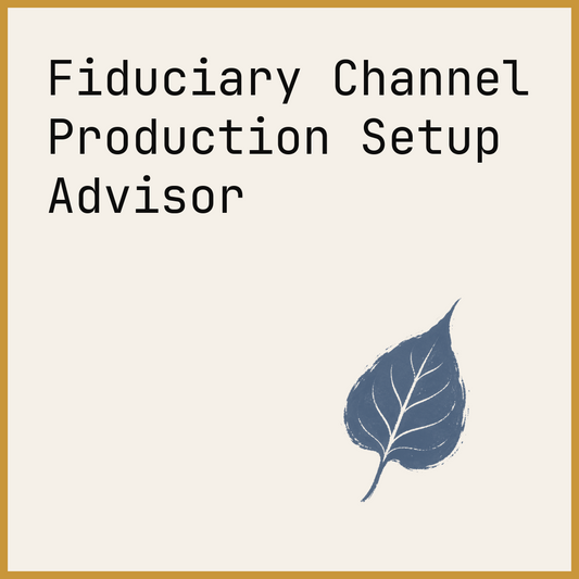 Fiduciary Channel Production Setup Advisor