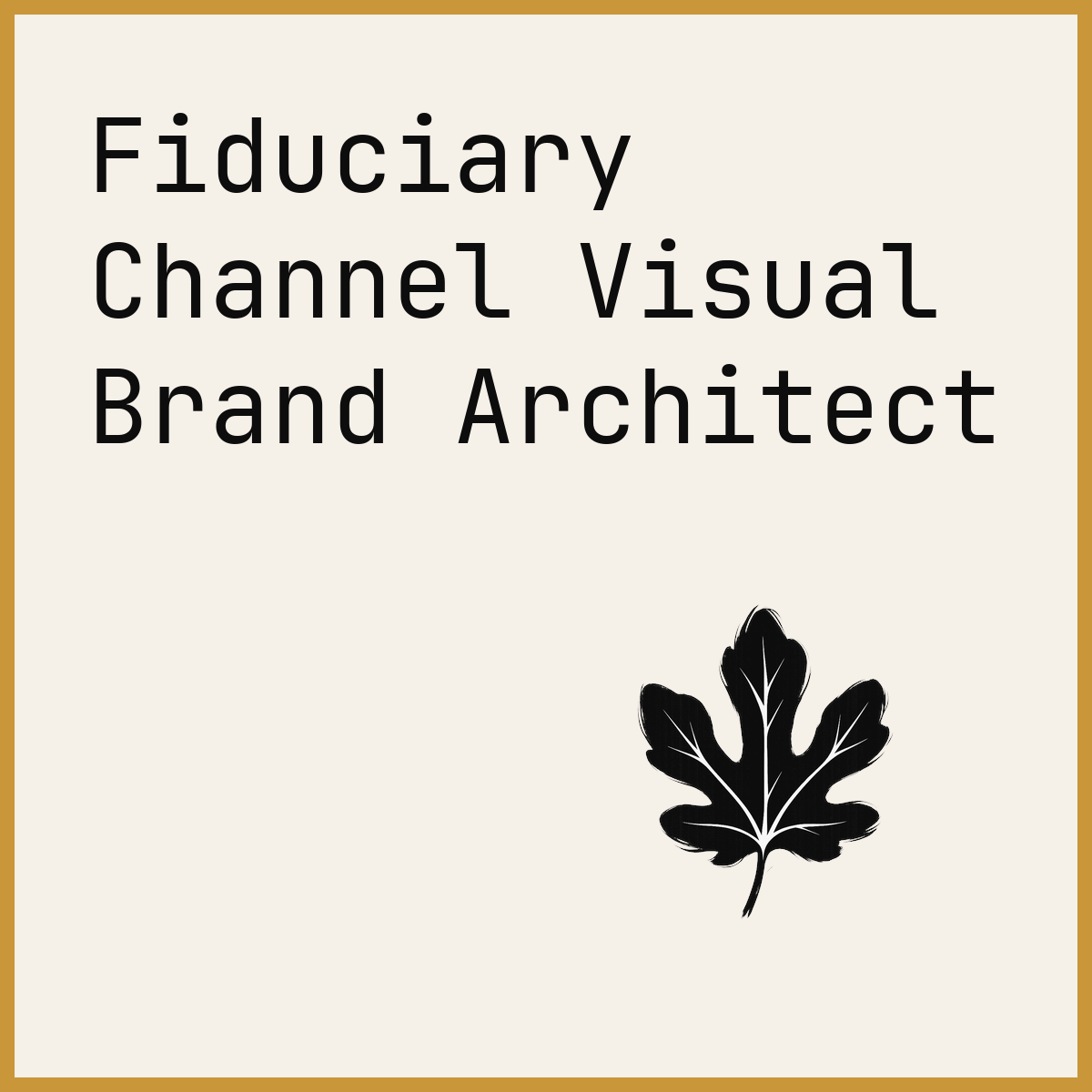 Fiduciary Channel Visual Brand Architect