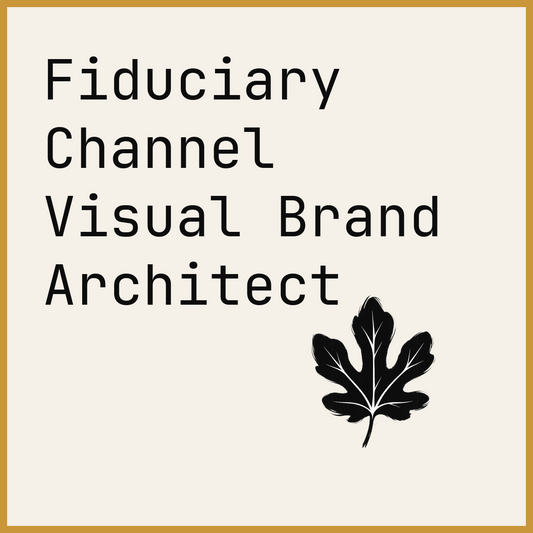 Fiduciary Channel Visual Brand Architect