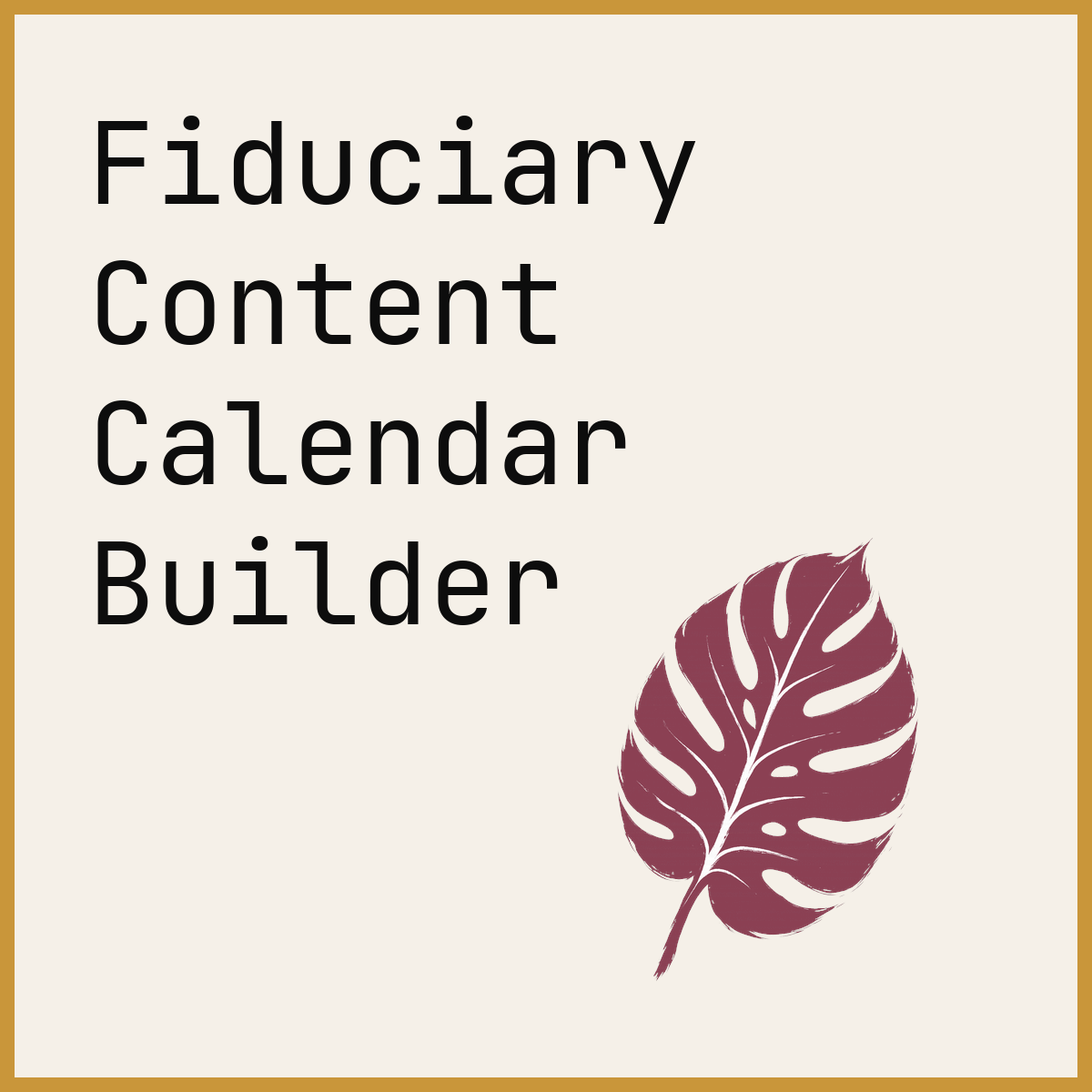 Fiduciary Content Calendar Builder