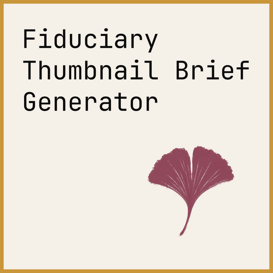 Fiduciary Thumbnail Brief Generator
