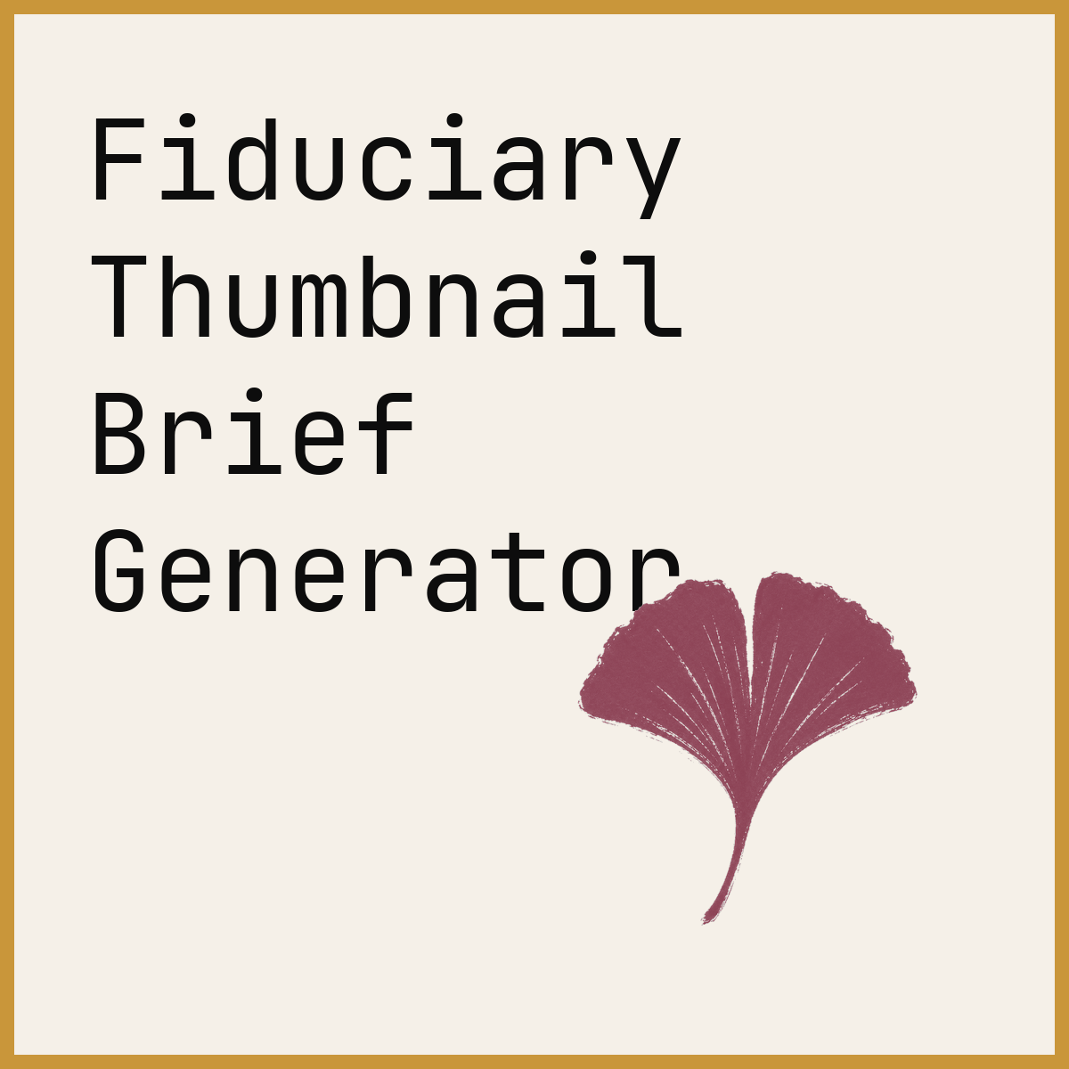 Fiduciary Thumbnail Brief Generator