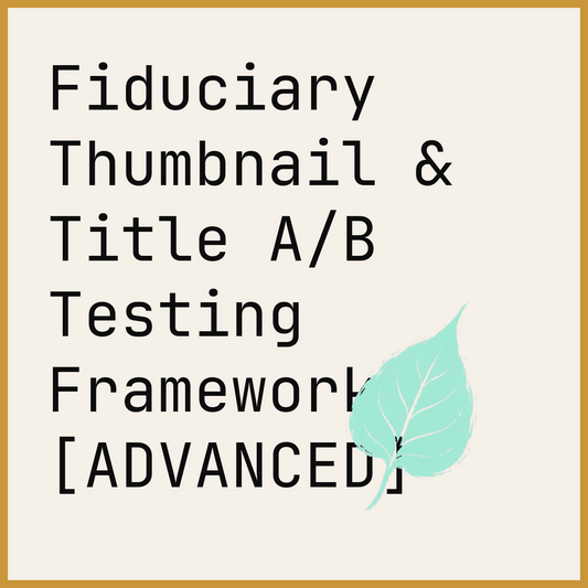 Fiduciary Thumbnail & Title A/B Testing Framework [ADVANCED]