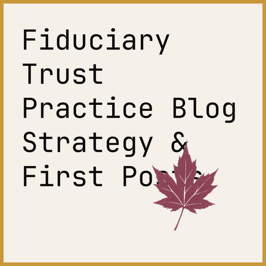 Fiduciary Trust Practice Blog Strategy & First Posts