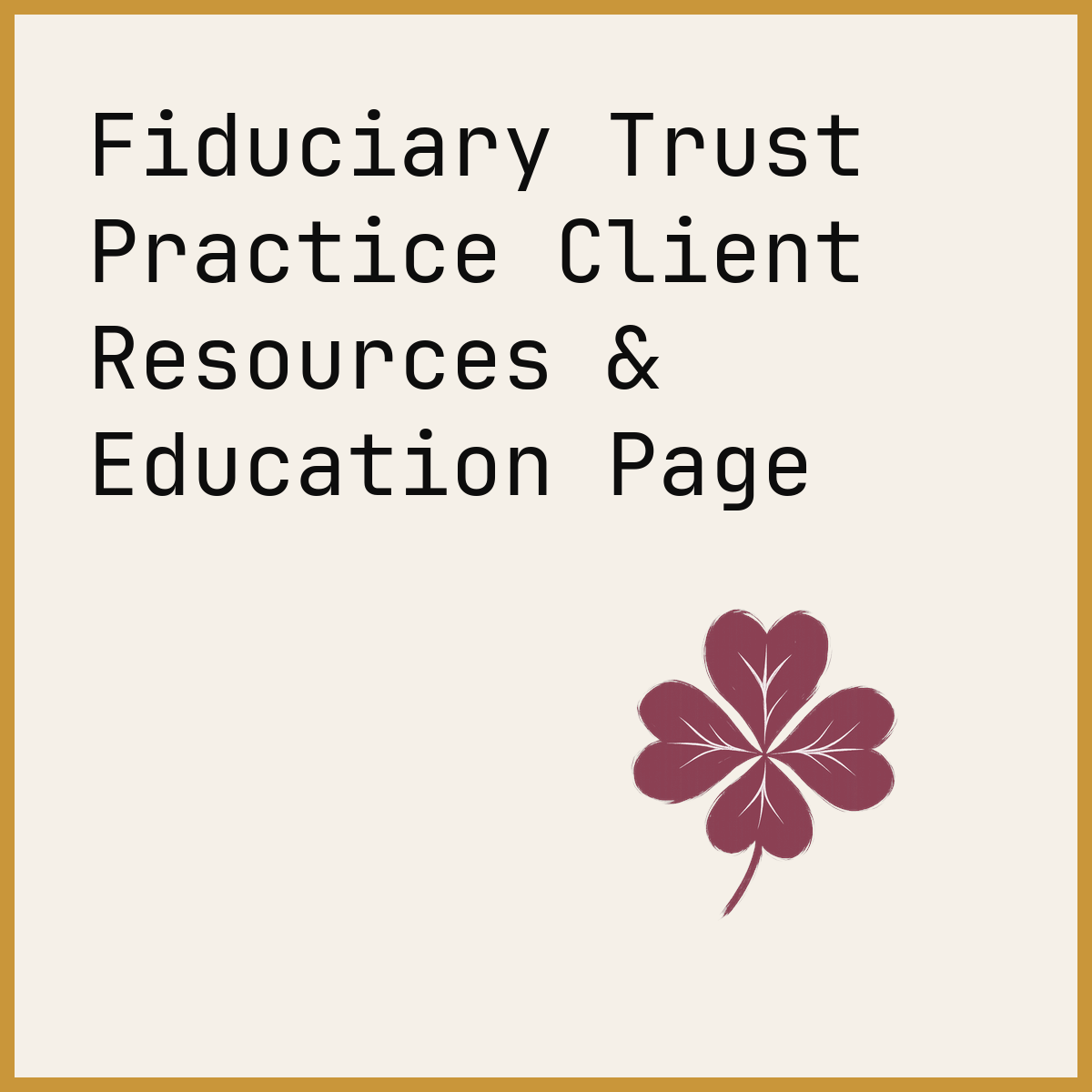 Fiduciary Trust Practice Client Resources & Education Page
