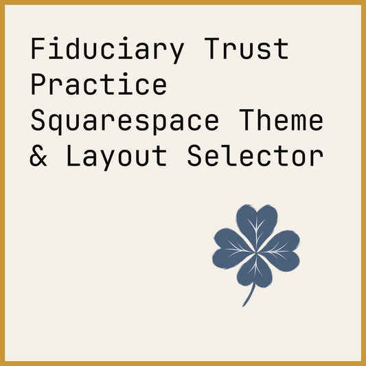 Fiduciary Trust Practice Squarespace Theme & Layout Selector