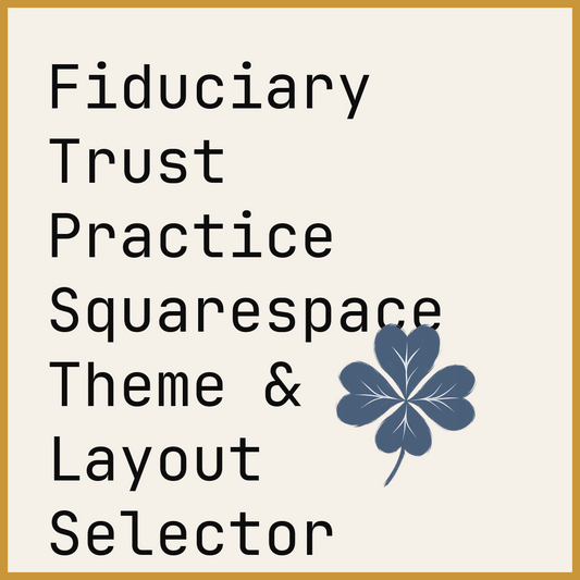 Fiduciary Trust Practice Squarespace Theme & Layout Selector