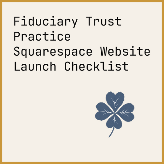 Fiduciary Trust Practice Squarespace Website Launch Checklist