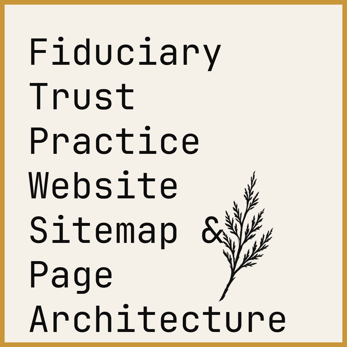 Fiduciary Trust Practice Website Sitemap & Page Architecture