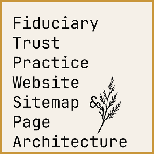 Fiduciary Trust Practice Website Sitemap & Page Architecture