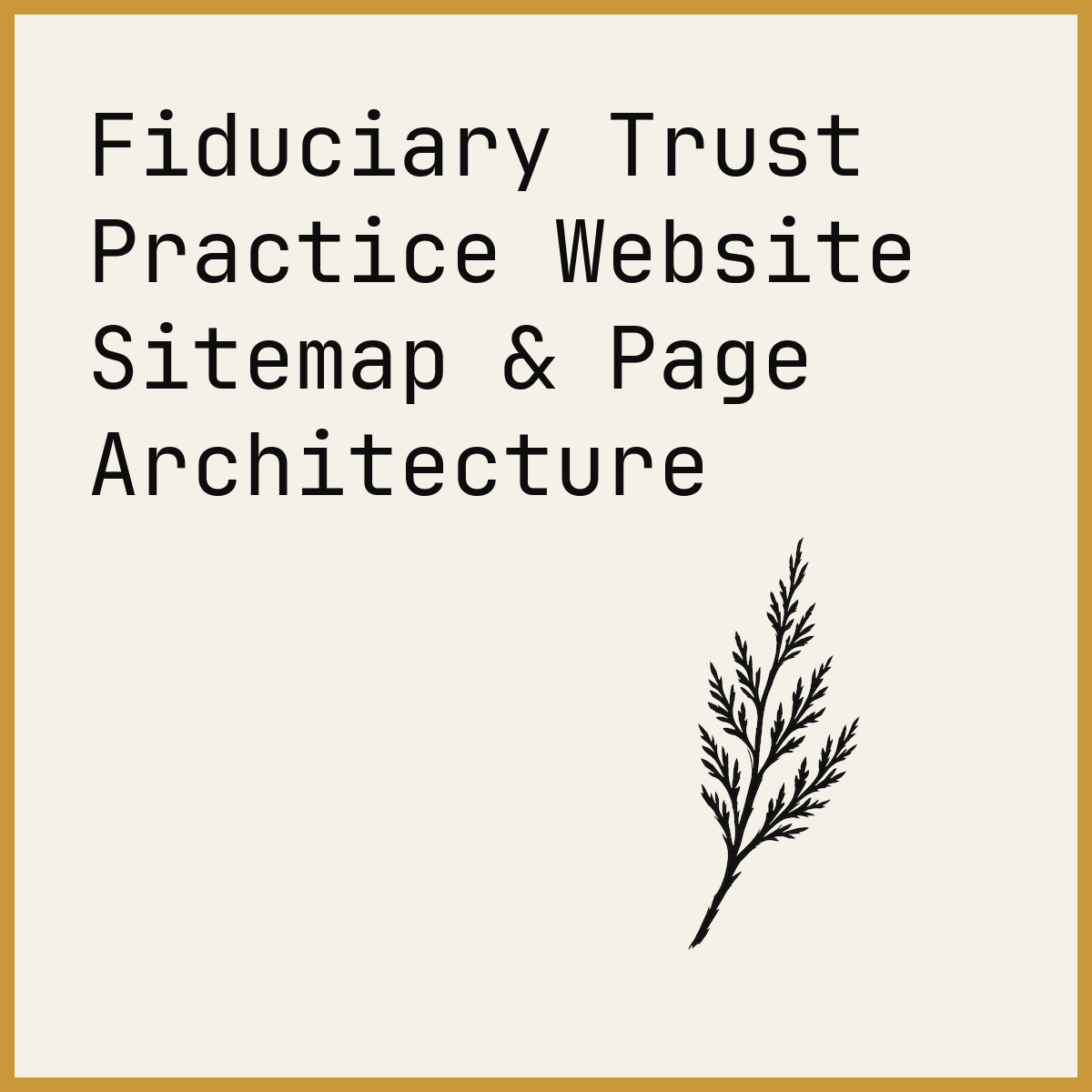 Fiduciary Trust Practice Website Sitemap & Page Architecture