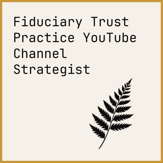 Fiduciary Trust Practice YouTube Channel Strategist