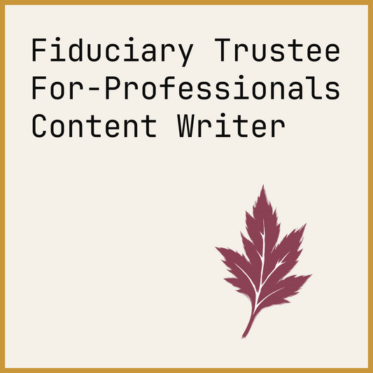 Fiduciary Trustee For-Professionals Content Writer