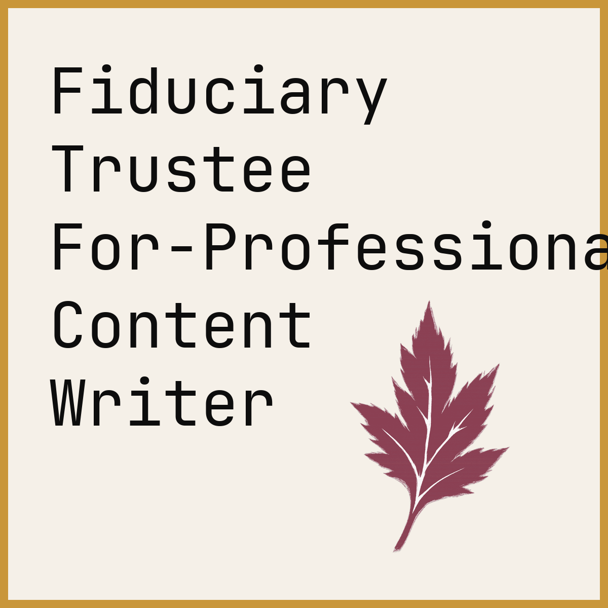 Fiduciary Trustee For-Professionals Content Writer
