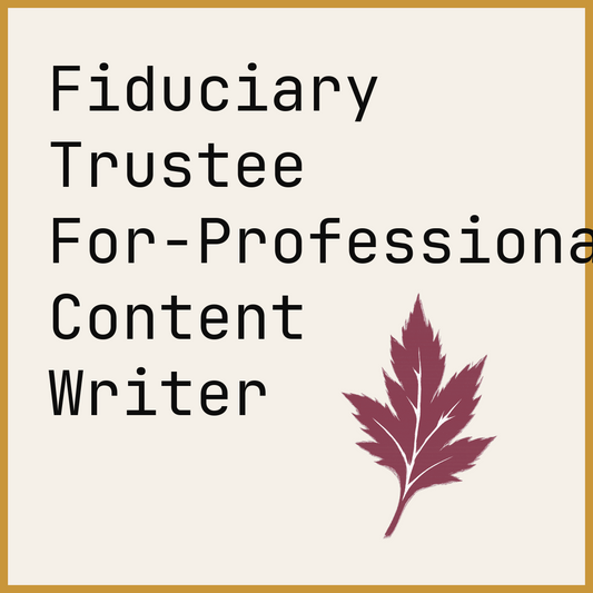 Fiduciary Trustee For-Professionals Content Writer