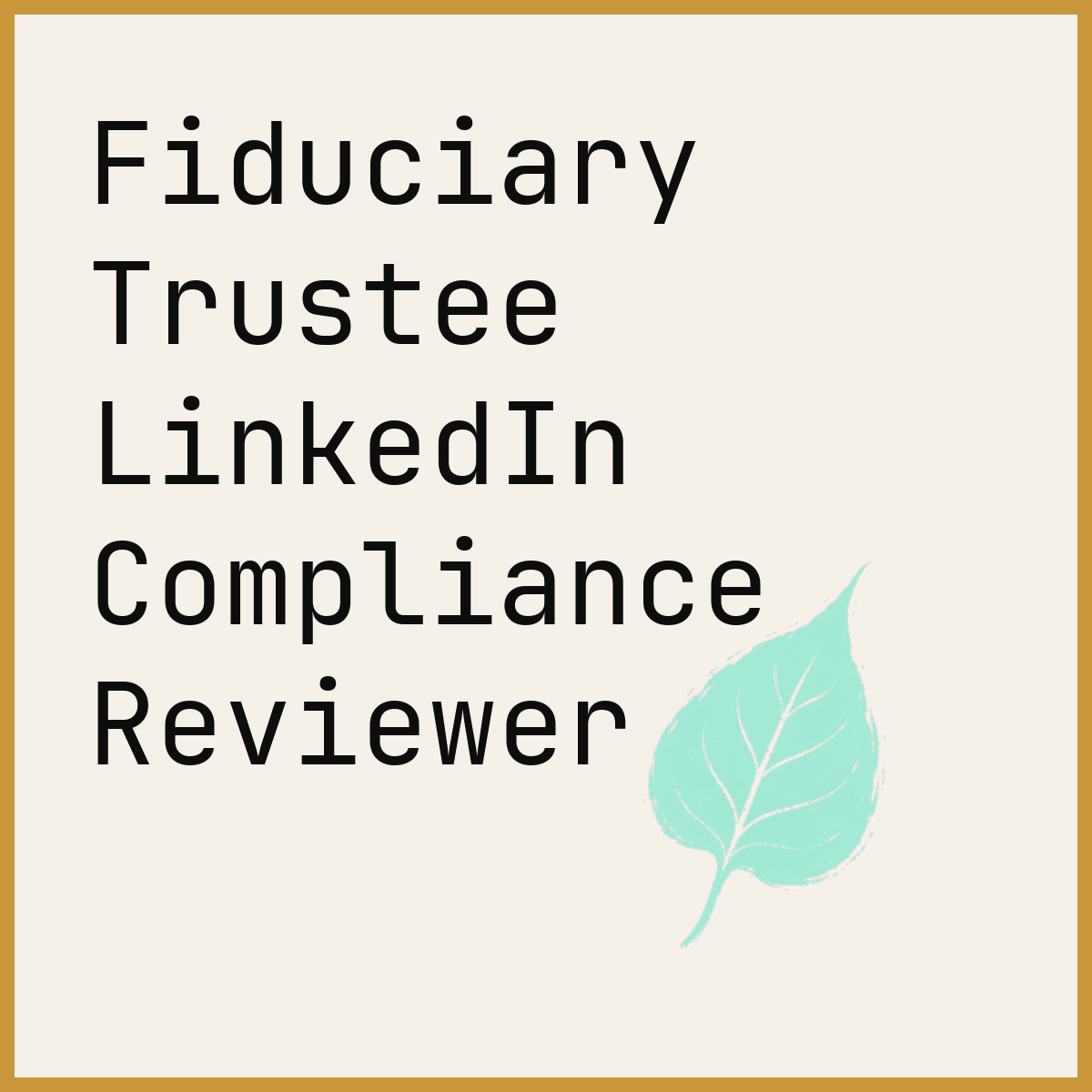 Fiduciary Trustee LinkedIn Compliance Reviewer