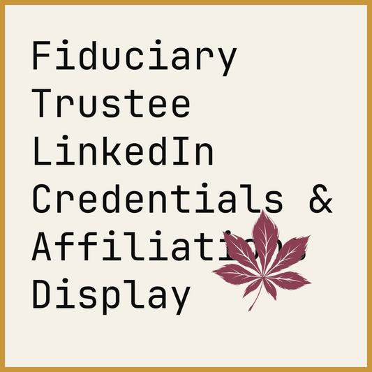 Fiduciary Trustee LinkedIn Credentials & Affiliations Display