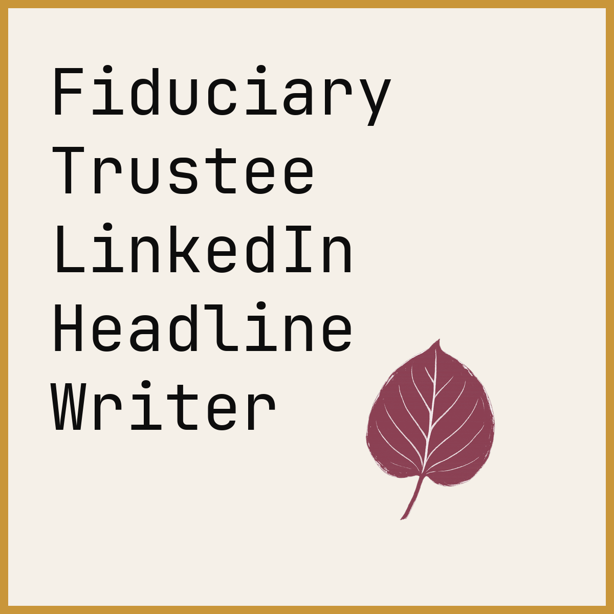 Fiduciary Trustee LinkedIn Headline Writer