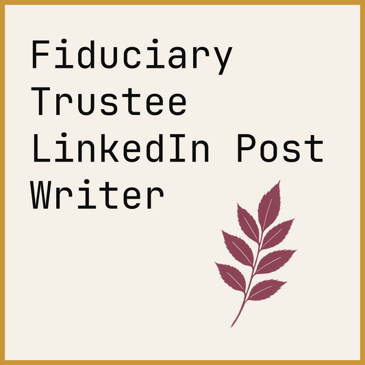 Fiduciary Trustee LinkedIn Post Writer