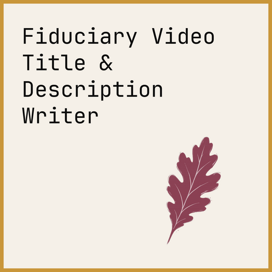 Fiduciary Video Title & Description Writer