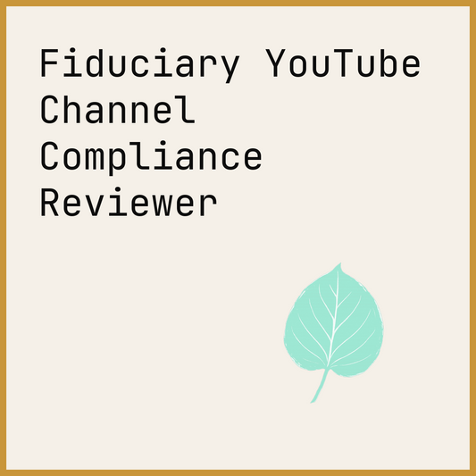 Fiduciary YouTube Channel Compliance Reviewer