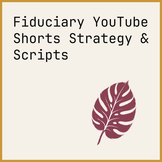 Fiduciary YouTube Shorts Strategy & Scripts