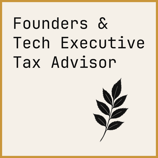 Founders & Tech Executive Tax Advisor
