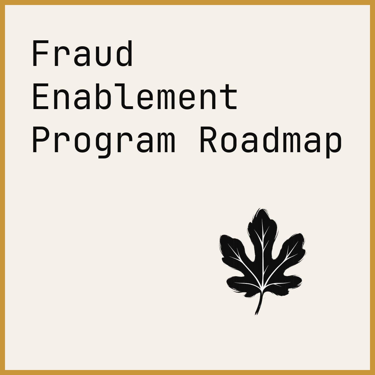 Fraud Enablement Program Roadmap