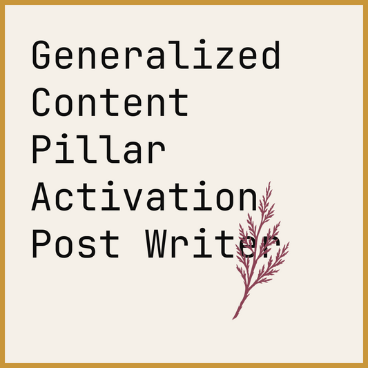 Generalized Content Pillar Activation Post Writer