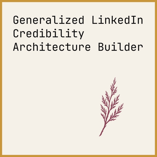 Generalized LinkedIn Credibility Architecture Builder