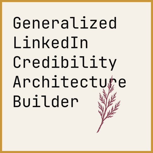 Generalized LinkedIn Credibility Architecture Builder