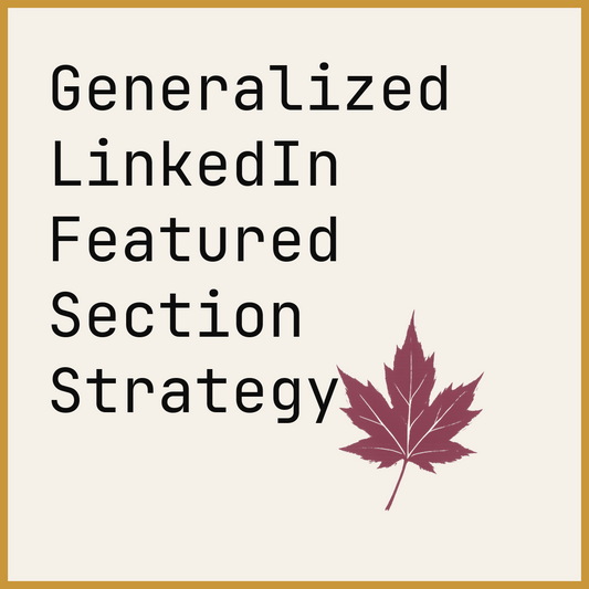 Generalized LinkedIn Featured Section Strategy