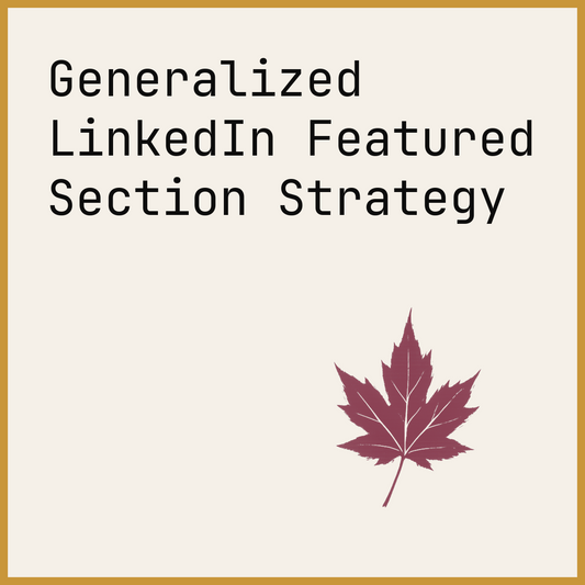 Generalized LinkedIn Featured Section Strategy