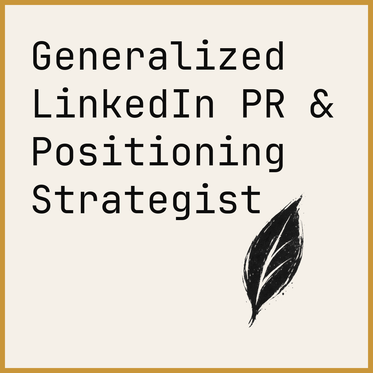Generalized LinkedIn PR & Positioning Strategist