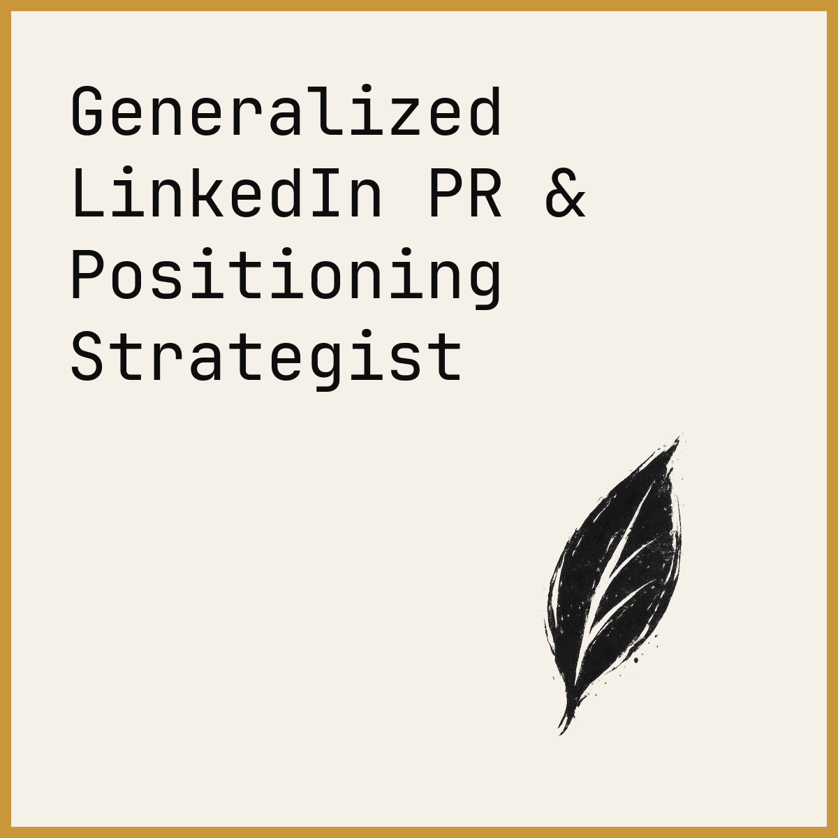 Generalized LinkedIn PR & Positioning Strategist