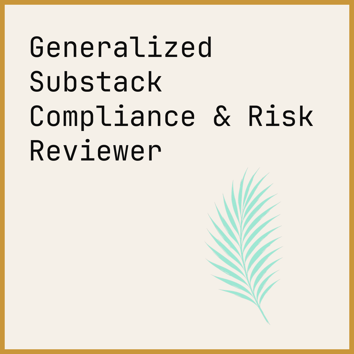 Generalized Substack Compliance & Risk Reviewer