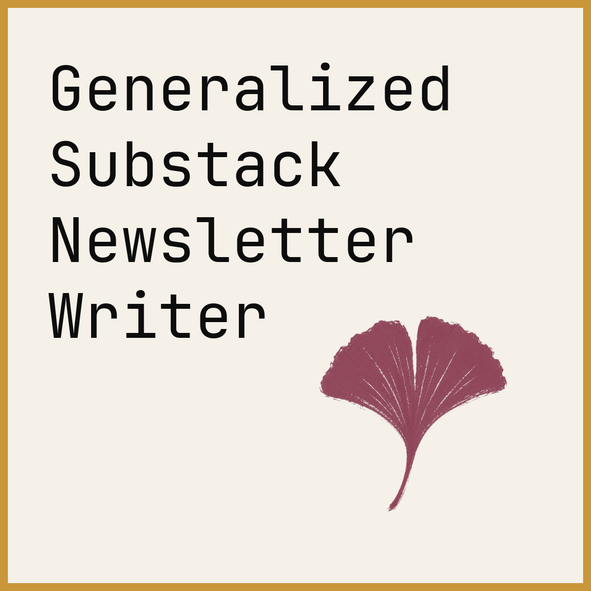 Generalized Substack Newsletter Writer
