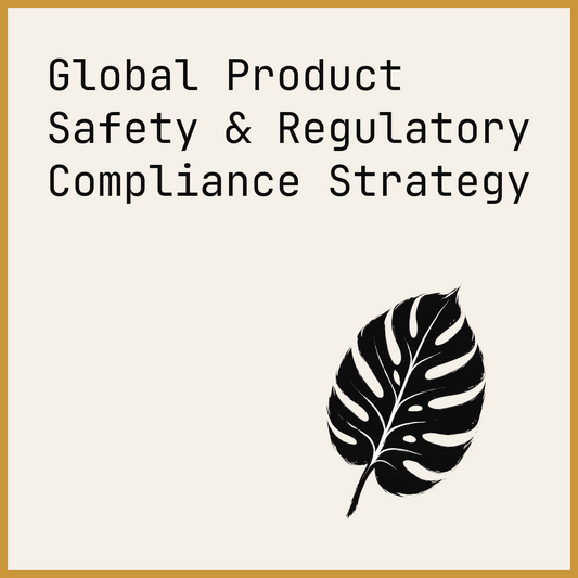 Global Product Safety & Regulatory Compliance Strategy