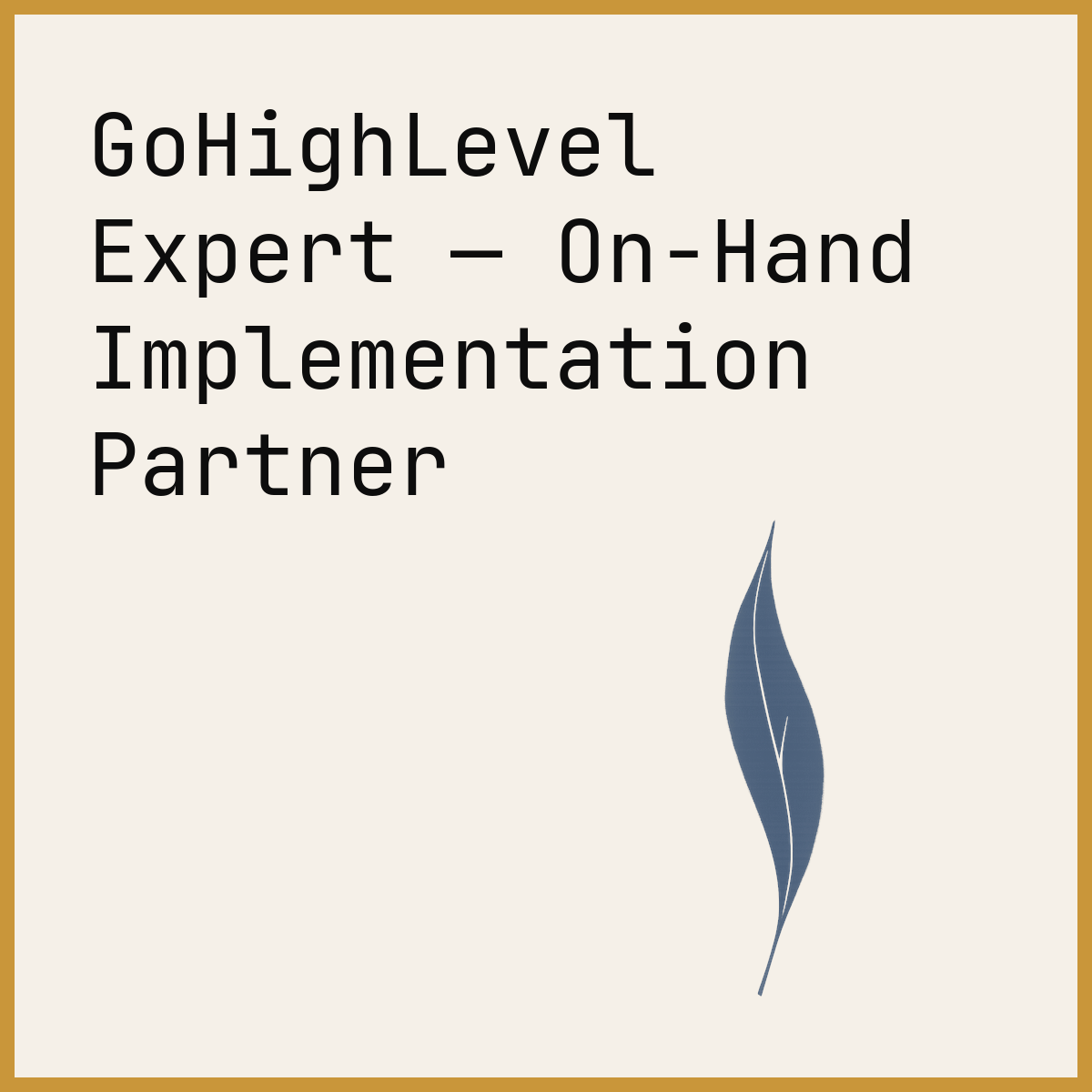 GoHighLevel Expert — On-Hand Implementation Partner