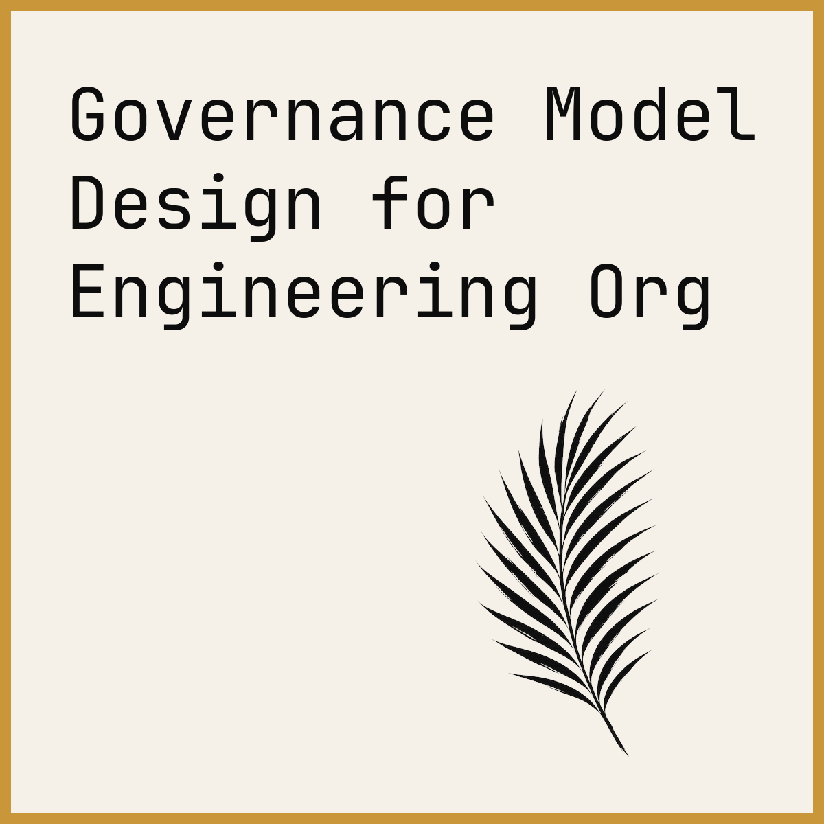 Governance Model Design for Engineering Org