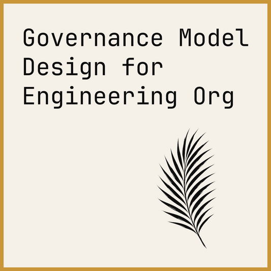 Governance Model Design for Engineering Org