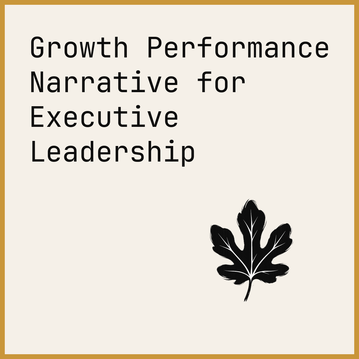 Growth Performance Narrative for Executive Leadership