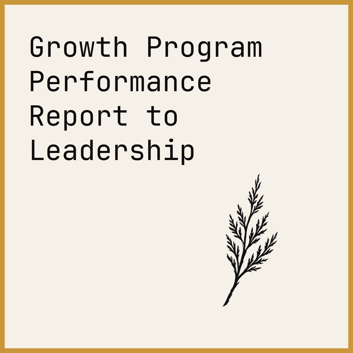 Growth Program Performance Report to Leadership