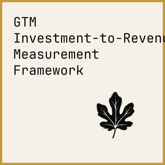 GTM Investment-to-Revenue Measurement Framework