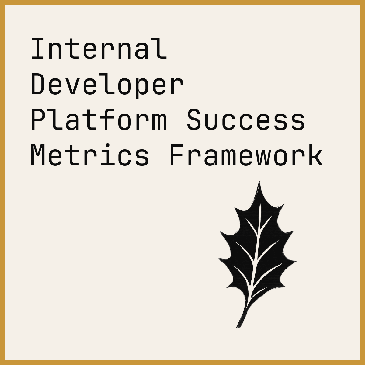 Internal Developer Platform Success Metrics Framework
