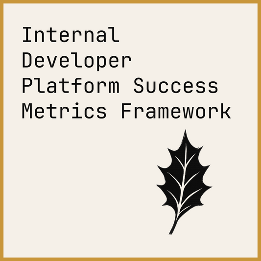 Internal Developer Platform Success Metrics Framework