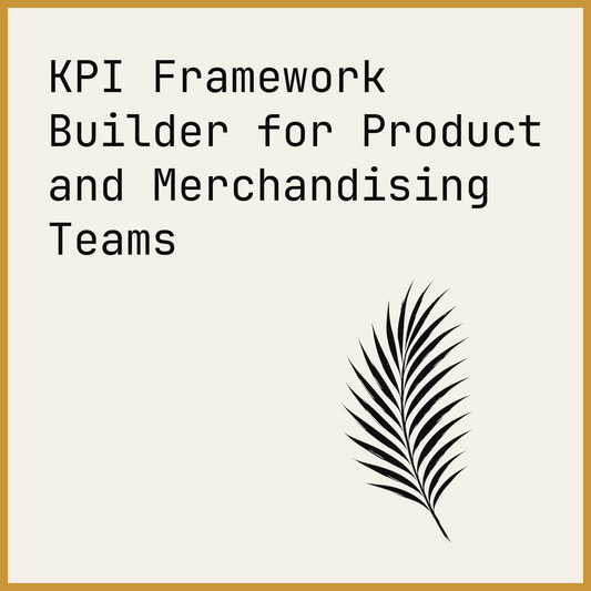 KPI Framework Builder for Product and Merchandising Teams