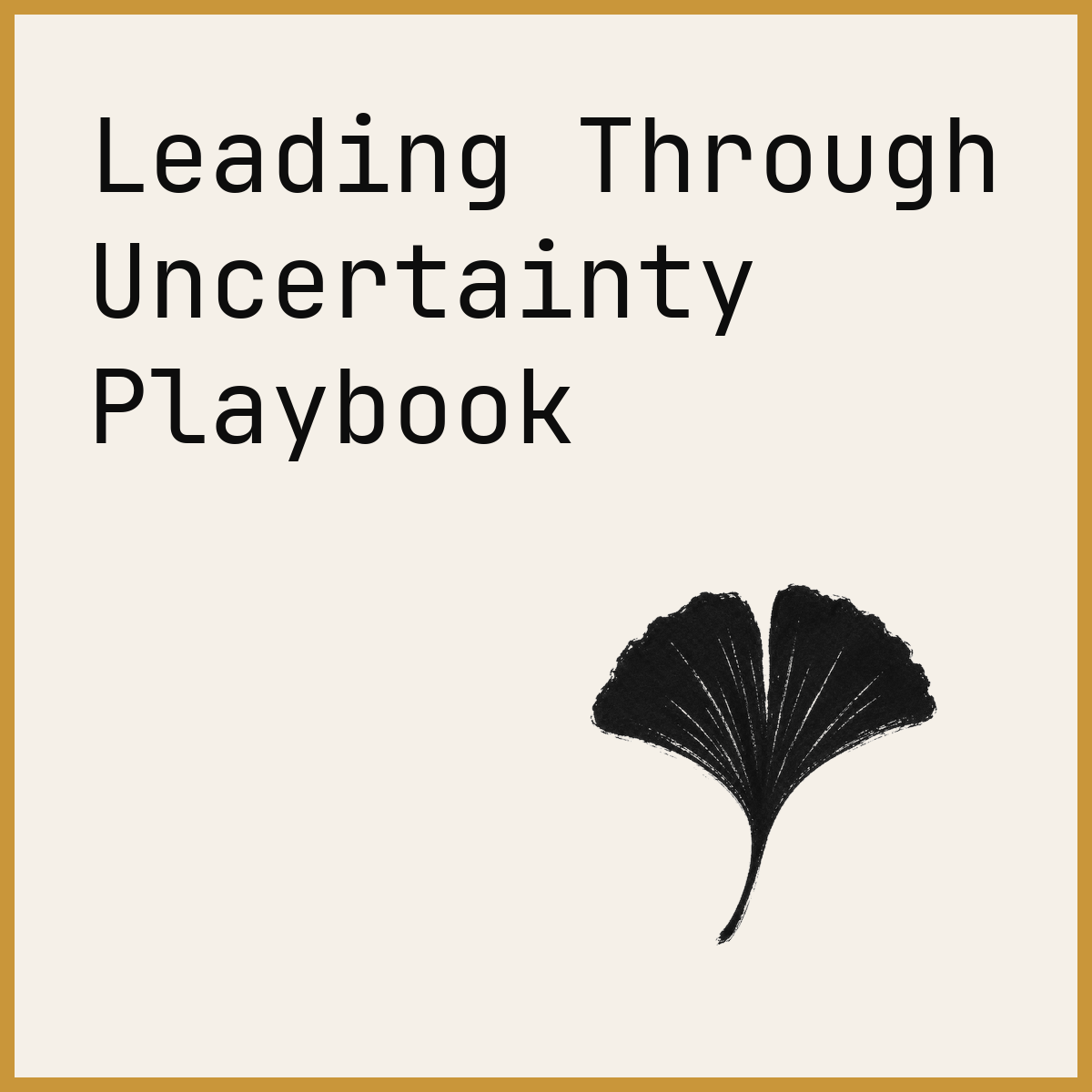 Leading Through Uncertainty Playbook